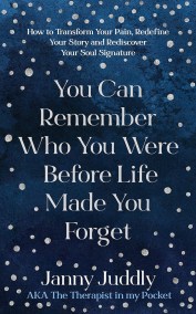 You Can Remember Who You Were Before Life Made You Forget