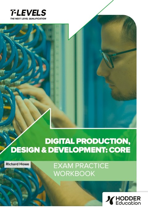 Digital Production, Design and Development T Level Exam Practice Workbook