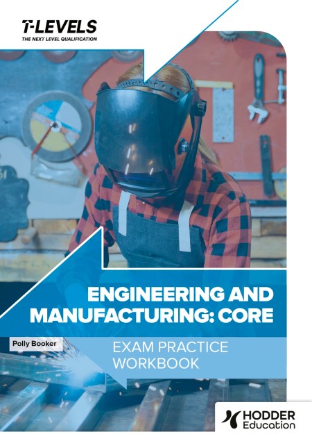 Engineering and Manufacturing T Level Exam Practice Workbook