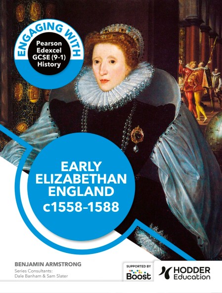 Engaging with Pearson Edexcel GCSE (9–1) History: Early Elizabethan England, 1558–88: Boost eBook