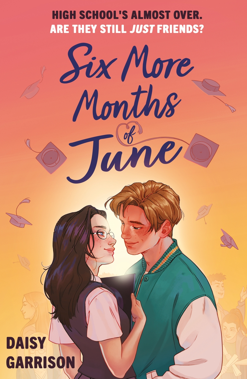 Six More Months of June by Daisy Garrison | Hachette UK