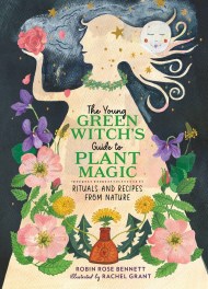 The Young Green Witch’s Guide to Plant Magic