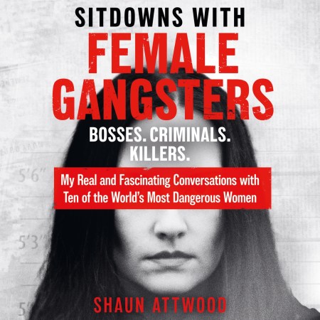 Sitdowns with Female Gangsters