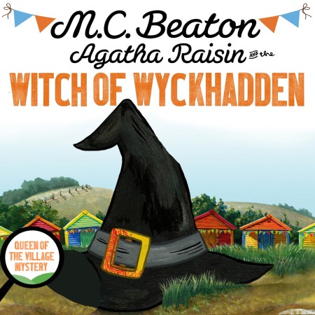 Agatha Raisin and the Witch of Wyckhadden