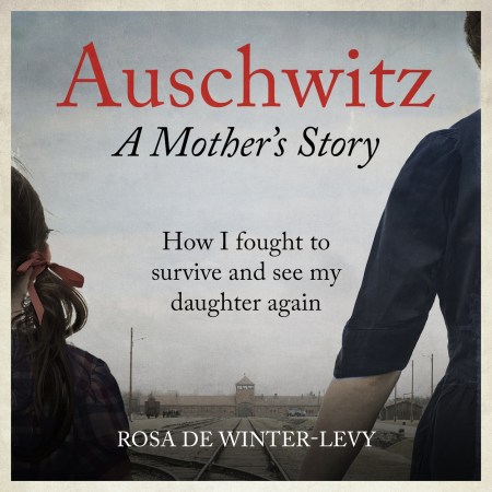 Auschwitz A Mother's Story