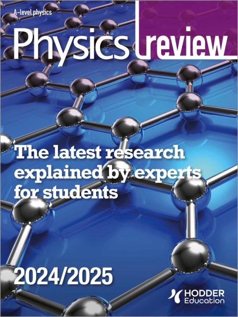 Physics Review Magazine Volume 34, 2024/25