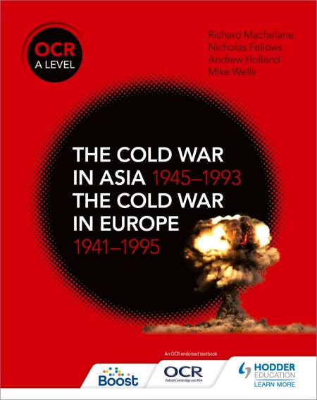 OCR A Level History: The Cold War in Asia 1945–1993 and the Cold War in Europe 1941–1995 Boost eBook