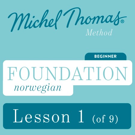 Foundation Norwegian (Learn Norwegian with the Michel Thomas Method) - Lesson 1 of 9
