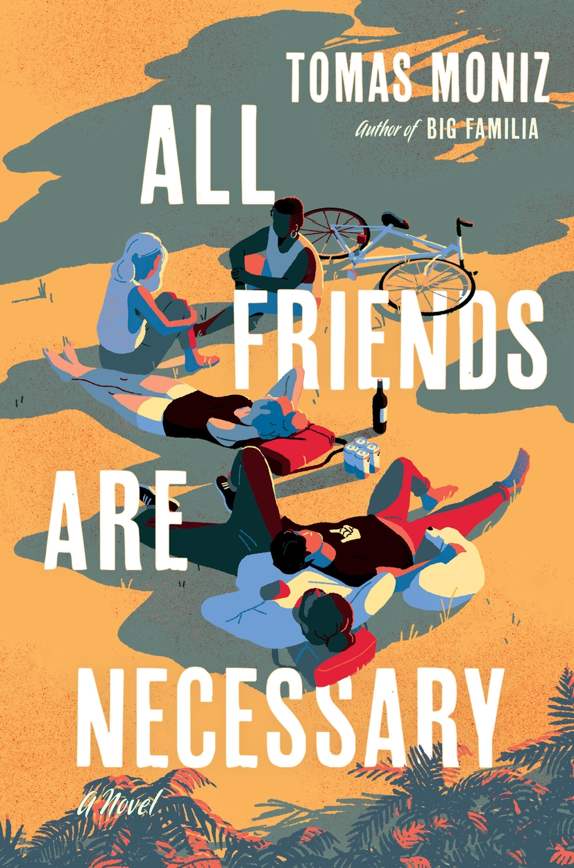 All Friends Are Necessary by Tomas Moniz | Hachette UK