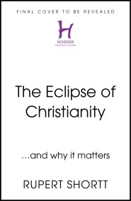 The Eclipse of Christianity