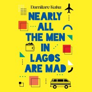 Nearly All the Men in Lagos Are Mad