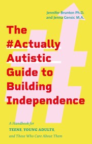 The #ActuallyAutistic Guide to Building Independence