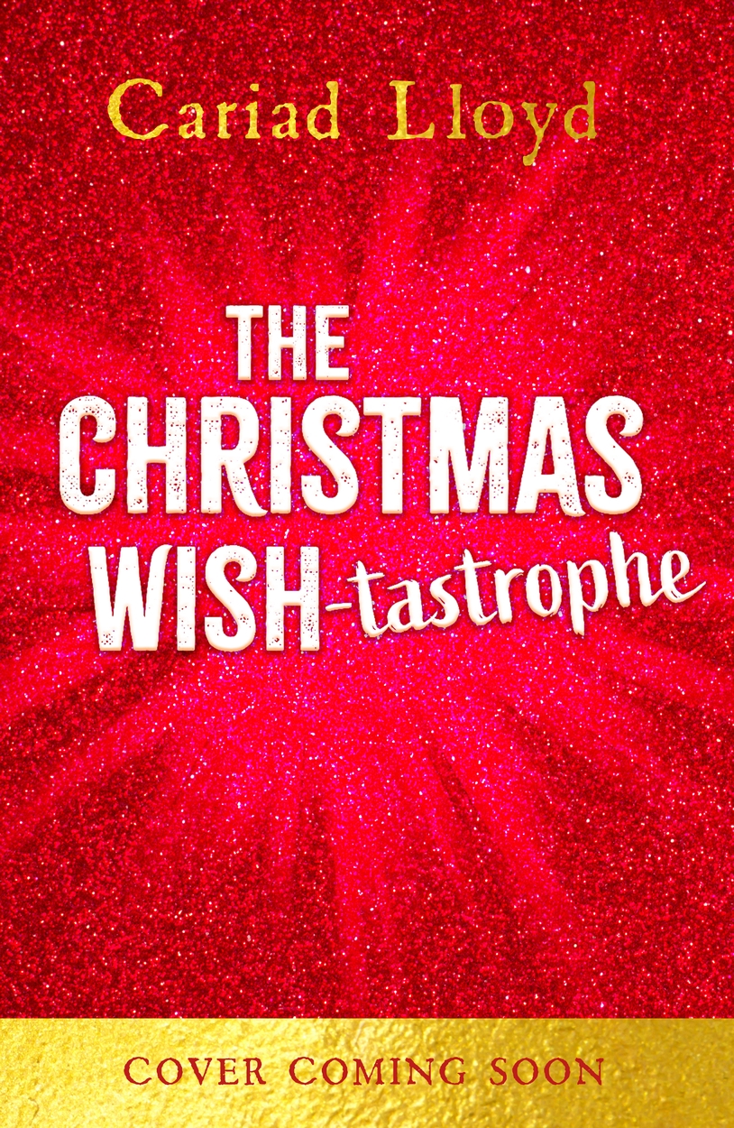 The Christmas Wish-tastrophe by Cariad Lloyd | Hachette UK