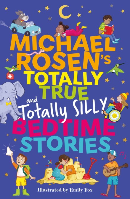 Michael Rosen’s Totally True (and totally silly) Bedtime Stories