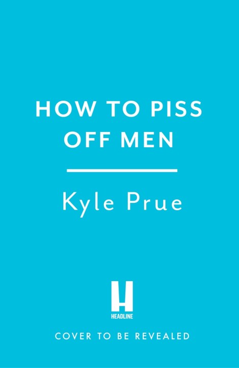 How to Piss Off Men