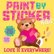Paint by Sticker Kids: Love Is Everywhere!
