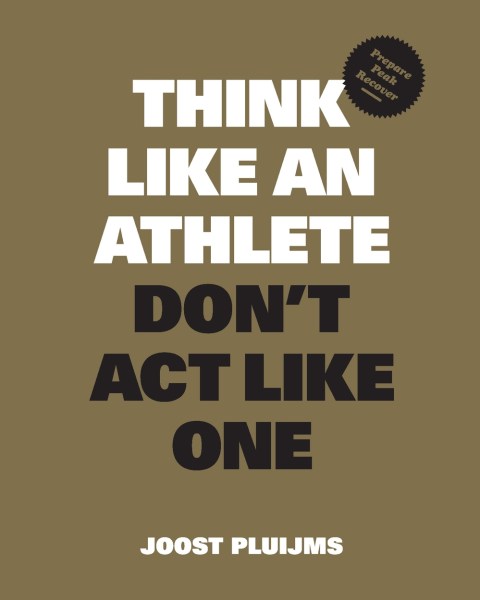 Think Like an Athlete, Don't Act Like One