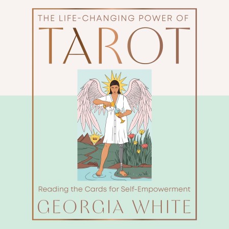 The Life-Changing Power of Tarot