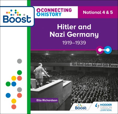 Connecting History: National 4 & 5 Hitler and Nazi Germany 1919-1939 Boost Premium