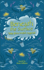 Reading Planet – Beneath the Surface Tales from Welsh Legend – Level 7: Fiction (Saturn)