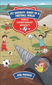 Reading Planet – Jez Smedley: Diary of a Football Ninja: World Championship Wipeout!  – Level 8: Fiction (Supernova)