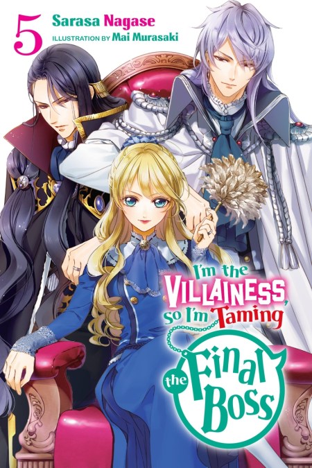 I’m the Villainess, So I’m Taming the Final Boss, Vol. 5 (light novel)