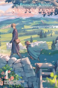 The Ephemeral Scenes of Setsuna’s Journey, Vol. 1 (light novel)