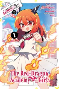 I’ve Been Killing Slimes for 300 Years and Maxed Out My Level Spin-off: The Red Dragon Academy for Girls, Vol. 1