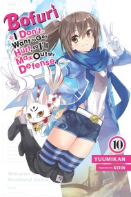 Bofuri: I Don’t Want to Get Hurt, so I’ll Max Out My Defense., Vol. 10 (light novel)