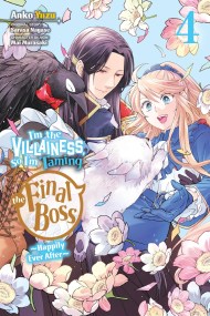 I’m the Villainess, So I’m Taming the Final Boss, Vol. 4 (manga)