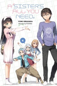 A Sister’s All You Need., Vol. 4 (light novel)