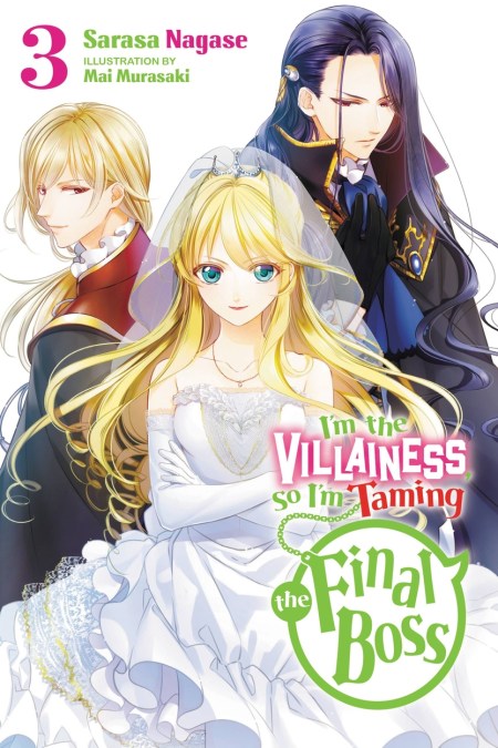 I’m the Villainess, So I’m Taming the Final Boss, Vol. 3 (light novel)