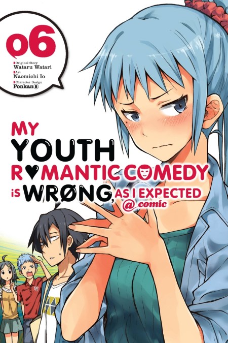 My Youth Romantic Comedy Is Wrong, As I Expected @ comic, Vol. 6 (manga)