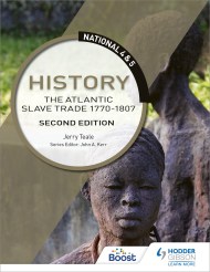 National 4 & 5 History: The Atlantic Slave Trade 1770-1807, Second Edition: Boost eBook