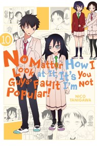 No Matter How I Look at It, It’s You Guys’ Fault I’m Not Popular!, Vol. 10