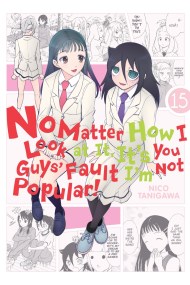 No Matter How I Look at It, It’s You Guys’ Fault I’m Not Popular!, Vol. 15