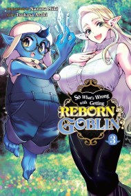 So What’s Wrong with Getting Reborn as a Goblin?, Vol. 3