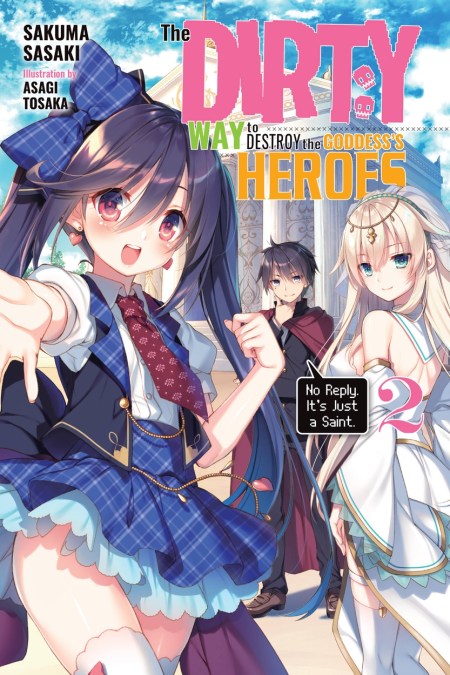 The Dirty Way to Destroy the Goddess’s Heroes, Vol. 2 (light novel)