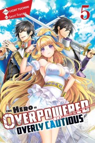 The Hero Is Overpowered but Overly Cautious, Vol. 5 (light novel)