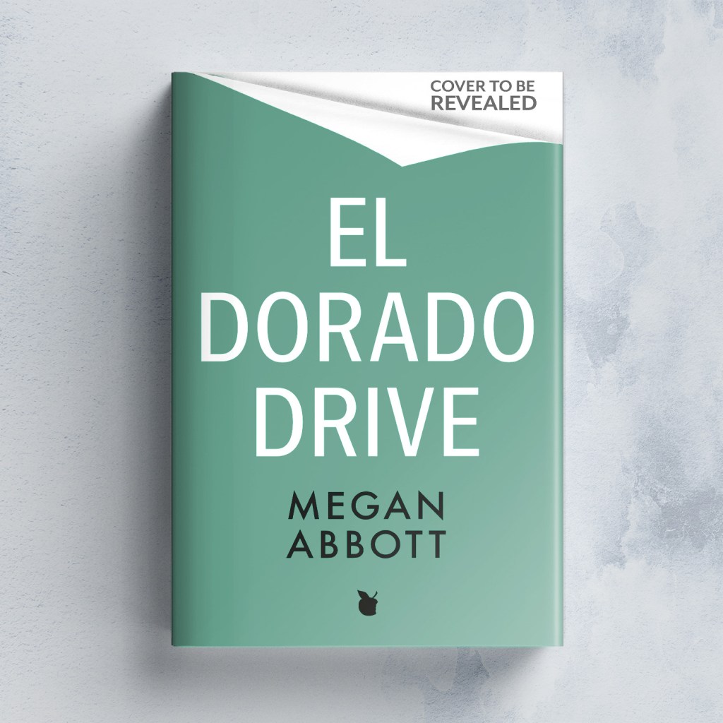 El Dorado Drive by Megan Abbott