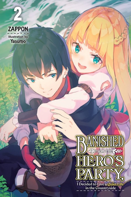 Banished from the Hero’s Party, I Decided to Live a Quiet Life in the Countryside, Vol. 2 (light novel)