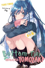 Bottom-Tier Character Tomozaki, Vol. 6 (light novel)