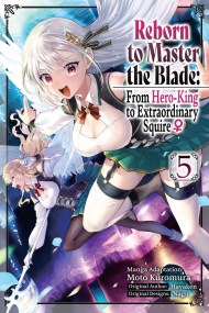 Reborn to Master the Blade: From Hero-King to Extraordinary Squire ?, Vol. 5 (manga)