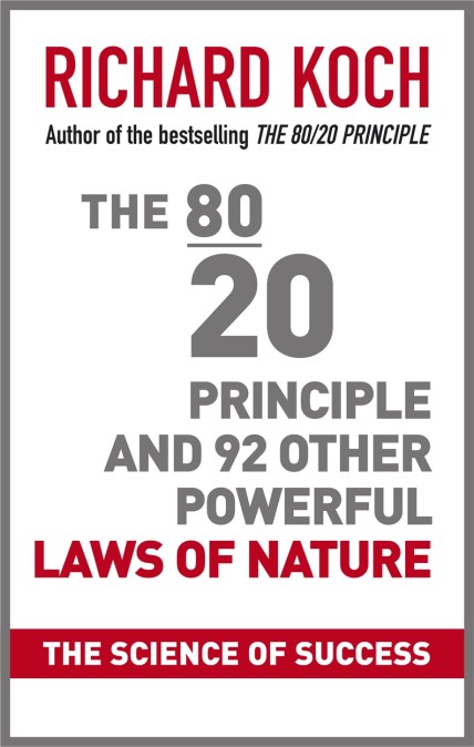 The 80/20 Principle and 92 Other Powerful Laws of Nature