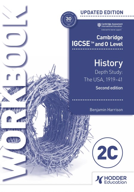 Cambridge IGCSE and O Level History Workbook 2C – Depth study: The United States, 1919–41 2nd Edition