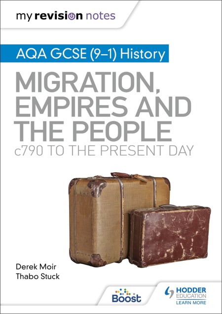 My Revision Notes: AQA GCSE (9–1) History: Migration, empires and the people: c790 to the present day