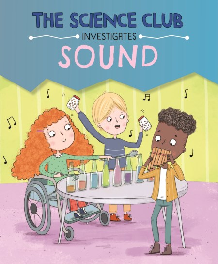 The Science Club Investigates: Sound